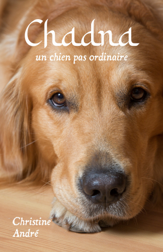 Chadna : Un chien pas ordinaire, une histoire hors du commun